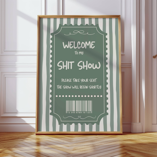 Welcome to my Shit Show