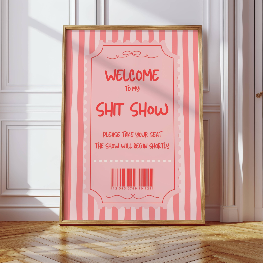 Welcome to my Shit Show