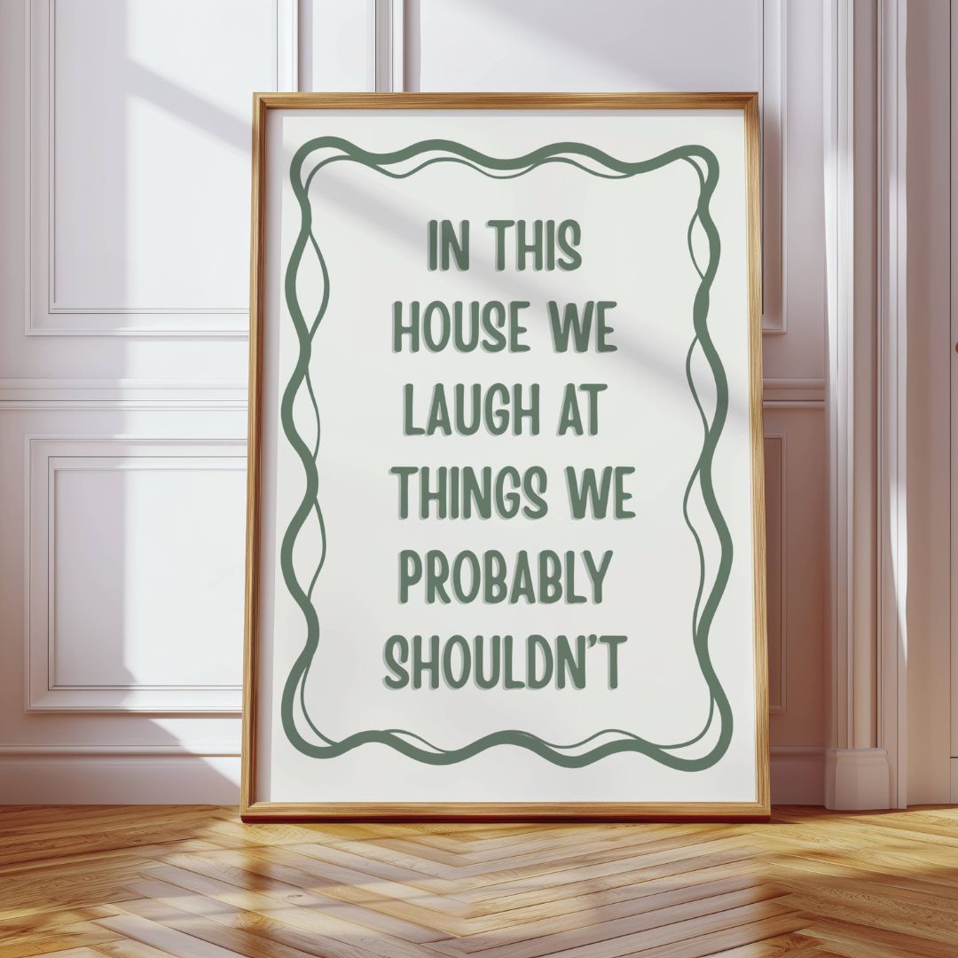 In This House We Laugh at Things We Probably Shouldn't