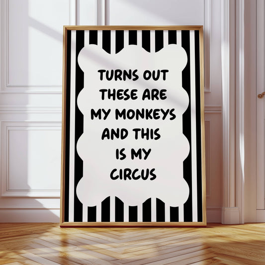 Turns Out These Are My Monkeys And This Is My Circus