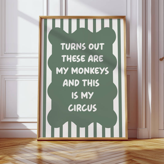 Turns Out These Are My Monkeys And This Is My Circus