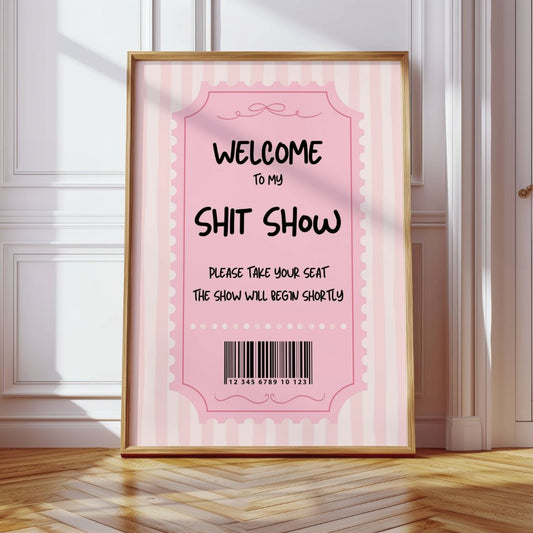 Welcome to my Shit Show