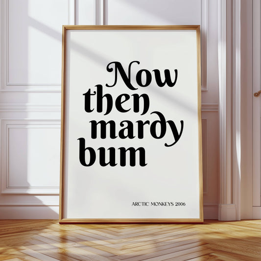 Now Then Mardy Bum Music Lyric Print / Music Poster / Arctic Monkeys