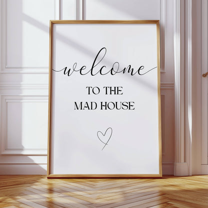 Welcome to the Mad House - Living Room Poster