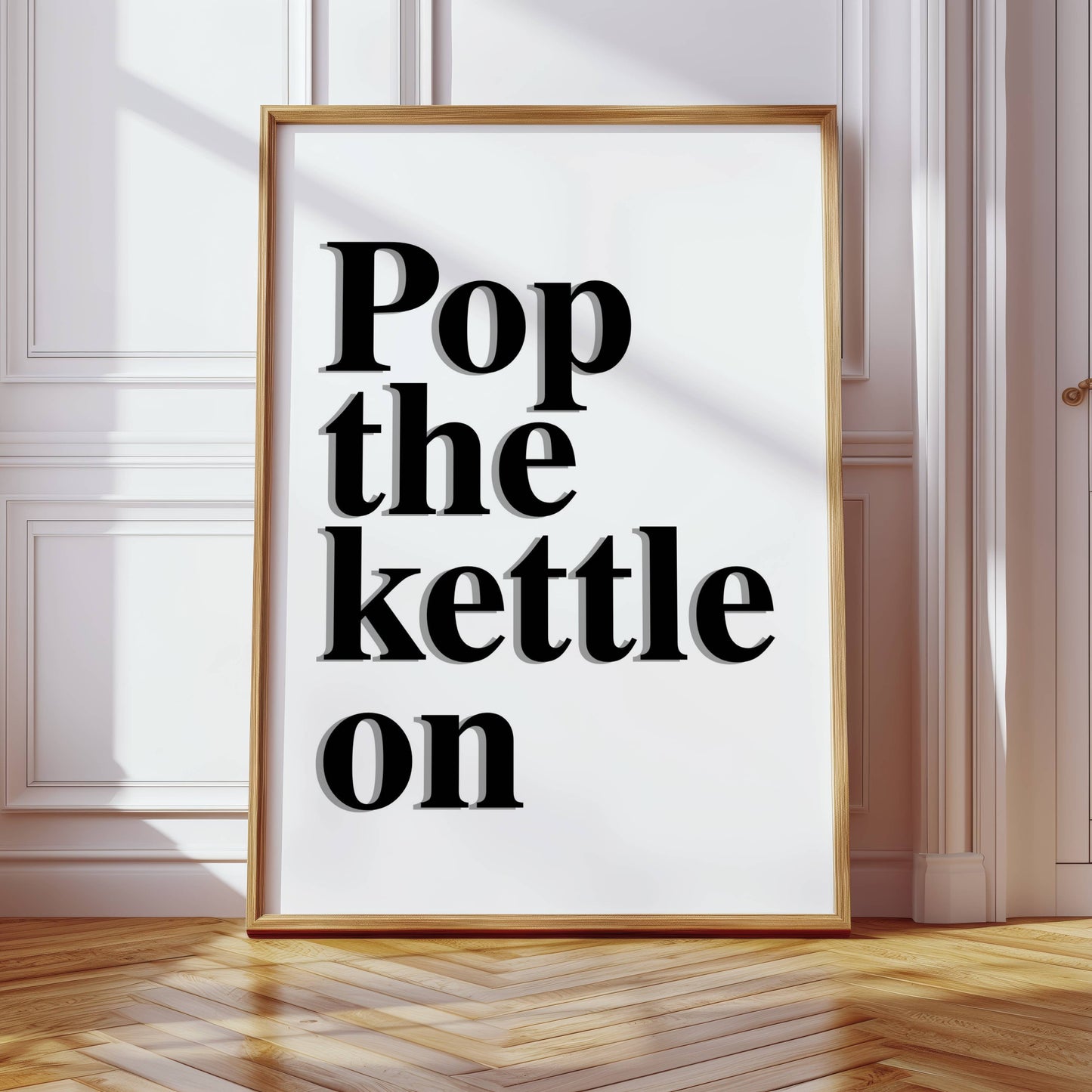 Pop The Kettle On Print